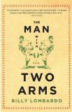 Man with Two Arms A Novel 2010 9781590203071 Front Cover