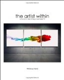 Artist Within A Guide to Becoming Creatively Fit 2008 9781596524071 Front Cover