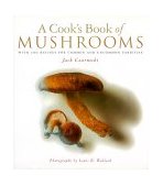Cook's Book of Mushrooms With 100 Recipes for Common and Uncommon Varieties 1995 9781885183071 Front Cover