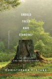 Should Trees Have Standing? Law, Morality, and the Environment