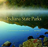 Indiana State Parks A Centennial Celebration 2015 9780253016072 Front Cover