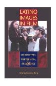 Latino Images in Film Stereotypes, Subversion, and Resistance cover art