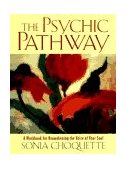 Psychic Pathway A Workbook for Reawakening the Voice of Your Soul 1995 9780517884072 Front Cover