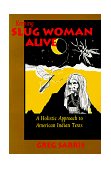 Keeping Slug Woman Alive A Holistic Approach to American Indian Texts cover art