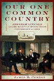 Our One Common Country Abraham Lincoln and the Hampton Roads Peace Conference of 1865 2014 9780762778072 Front Cover