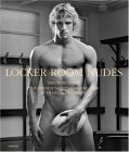 Locker Room Nudes Dieux de Stade the French National Rugby Team 2005 9780789313072 Front Cover