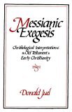 Messianic Exegesis Christological Interpretation of the Old Testament in Early Christianity 1992 9780800627072 Front Cover