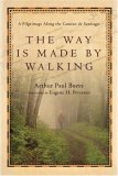 Way Is Made by Walking A Pilgrimage along the Camino de Santiago  9780830835072 Front Cover