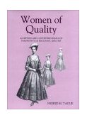 Women of Quality Accepting and Contesting Ideals of Femininity in England, 1690-1760 2002 9780851159072 Front Cover