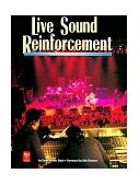 Live Sound Reinforcement 2nd 1996 9780918371072 Front Cover