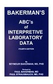 Bakerman's ABC's of Interpretive Laboratory Data  9780945577072 Front Cover