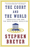 Court and the World American Law and the New Global Realities  9781101912072 Front Cover