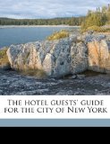 Hotel Guests' Guide for the City of New York 2010 9781175582072 Front Cover