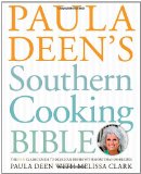Paula Deen's Southern Cooking Bible The New Classic Guide to Delicious Dishes with More Than 300 Recipes  9781416564072 Front Cover