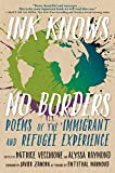 Ink Knows No Borders Poems of the Immigrant and Refugee Experience  9781609809072 Front Cover