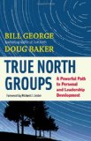 True North Groups A Powerful Path to Personal and Leadership Development 2011 9781609940072 Front Cover