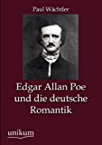 Edgar Allan Poe und die deutsche Romantik Apr  9783845795072 Front Cover