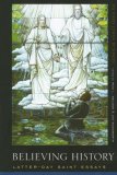 Believing History Latter-Day Saint Essays  9780231130073 Front Cover