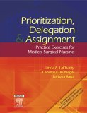 Prioritization, Delegation, and Assignment Practice Exercises for Medical-Surgical Nursing  9780323044073 Front Cover
