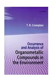Occurrence and Analysis of Organometallic Compounds in the Environment 1998 9780471976073 Front Cover