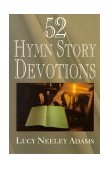52 Hymn Story Devotions 2000 9780687078073 Front Cover