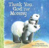 Thank You, God, for Mommy 2011 9781400317073 Front Cover