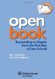 Open Book Succeeding on Exams from the First Day of Law School