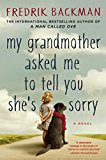 My Grandmother Asked Me to Tell You She's Sorry A Novel 2016 9781501115073 Front Cover