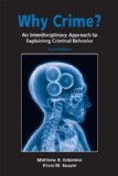 Why Crime? An Interdisciplinary Approach to Explaining Criminal Behavior 2nd 9781594607073 Front Cover