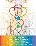Subtle Body Coloring Book Learn Energetic Anatomy--From the Chakras to the Meridians and More  9781622036073 Front Cover