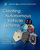 Creating Autonomous Vehicle Systems:  9781681730073 Front Cover