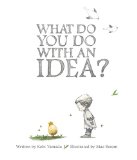 What Do You Do With an Idea?:  9781938298073 Front Cover
