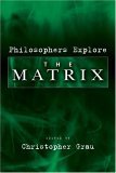 Philosophers Explore the Matrix 
