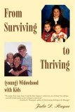 From Surviving to Thriving (young) Widowhood with Kids 2006 9780595422074 Front Cover