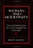Woman and Modernity The (Life)Styles of Lou Andreas-Salomï¿½  9780801499074 Front Cover
