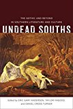 Undead Souths The Gothic and Beyond in Southern Literature and Culture  9780807161074 Front Cover