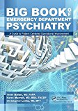 Big Book of Emergency Department Psychiatry A Guide to Patient Centered Operational Improvement  9781138198074 Front Cover