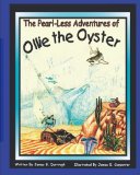 Pearl-Less Adventures of Ollie the Oyster 2007 9781434898074 Front Cover