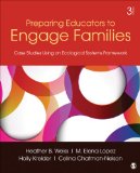 Preparing Educators to Engage Families Case Studies Using an Ecological Systems Framework