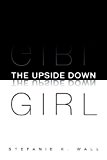 Upside down Girl 2013 9781479787074 Front Cover