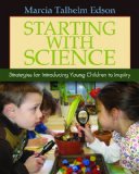 Starting with Science Strategies for Introducing Young Children to Inquiry cover art