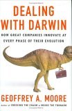 Dealing with Darwin How Great Companies Innovate at Every Phase of Their Evolution 2005 9781591841074 Front Cover