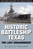 Historic Battleship Texas The Last Dreadnought 2007 9781933337074 Front Cover