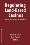 Regulating Land-Based Casinos Policies, Procedures, and Economics  9781939546074 Front Cover