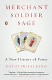 Merchant, Soldier, Sage A New History of Power 2014 9780143125075 Front Cover