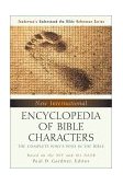 New International Encyclopedia of Bible Characters The Complete Who's Who in the Bible 2001 9780310240075 Front Cover