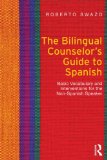 Bilingual Counselor's Guide to Spanish Basic Vocabulary and Interventions for the Non-Spanish Speaker  9780415699075 Front Cover