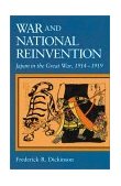 War and National Reinvention Japan in the Great War, 1914-1919 cover art