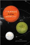Strange New Worlds The Search for Alien Planets and Life Beyond Our Solar System cover art