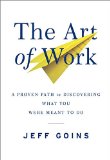 Art of Work A Proven Path to Discovering What You Were Meant to Do  9780718022075 Front Cover